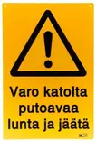 Opaste varo katolta putoavaa lunta ja jäätä 20x30cm - Opasteet ja kyltit - 247381 - 1
