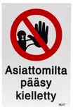Opaste asiattomilta pääsy kielletty 20x30 - Opasteet ja kyltit - 247379 - 1